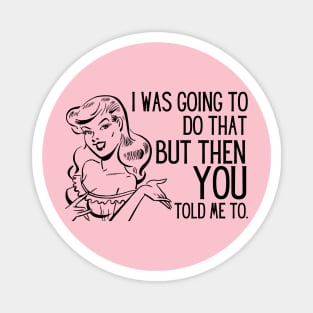 Vintage Feminist I Was Going To Do That Magnet